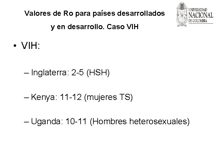 Valores de Ro para países desarrollados y en desarrollo. Caso VIH • VIH: –