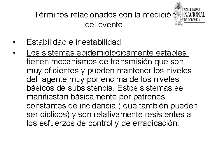 Términos relacionados con la medición del evento. • • Estabilidad e inestabilidad. Los sistemas