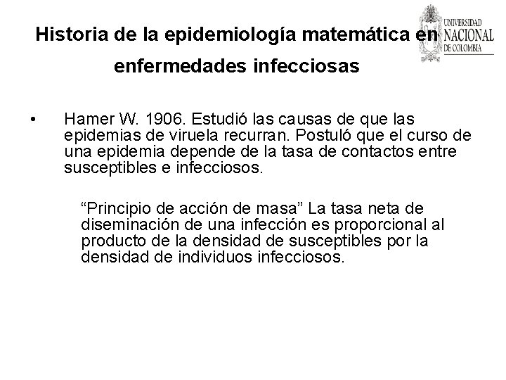 Historia de la epidemiología matemática en enfermedades infecciosas • Hamer W. 1906. Estudió las