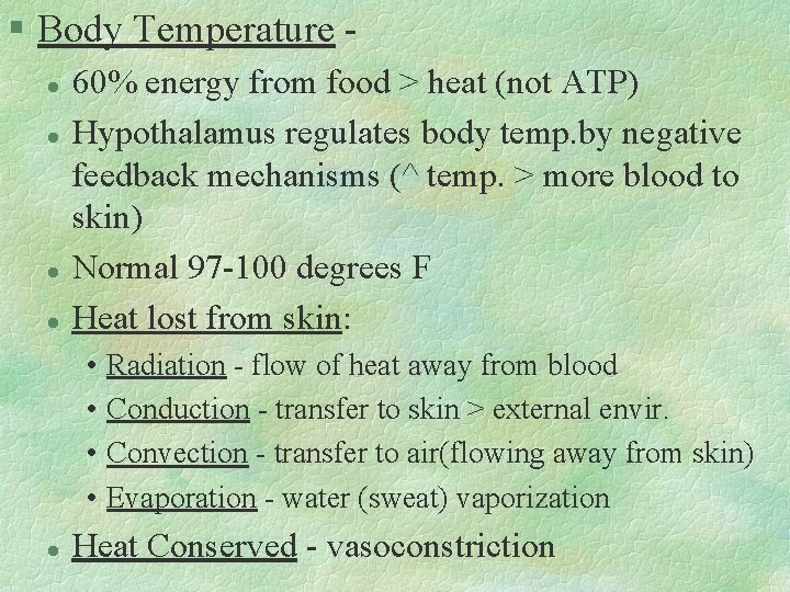 § Body Temperature l l 60% energy from food > heat (not ATP) Hypothalamus