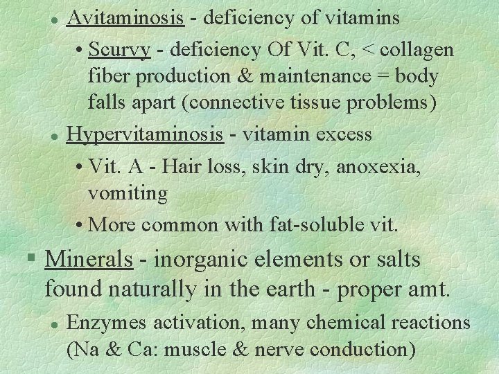 l l Avitaminosis - deficiency of vitamins • Scurvy - deficiency Of Vit. C,