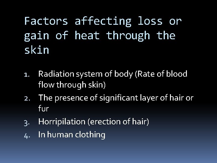 Factors affecting loss or gain of heat through the skin 1. Radiation system of