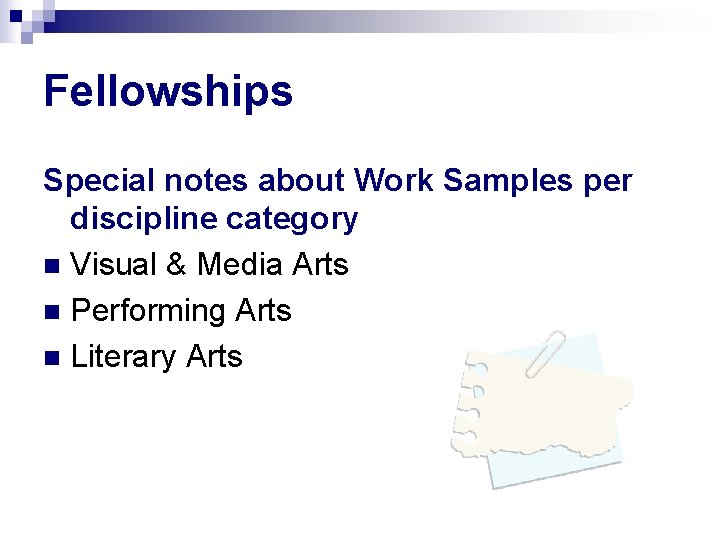 Fellowships Special notes about Work Samples per discipline category n Visual & Media Arts