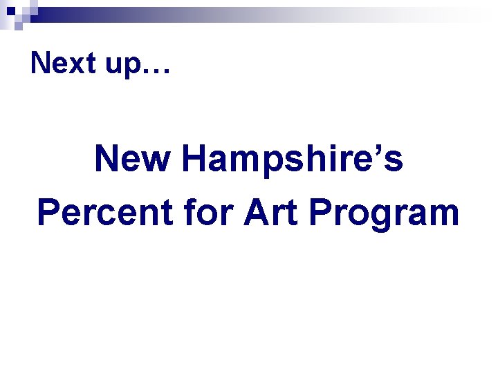 Next up… New Hampshire’s Percent for Art Program 