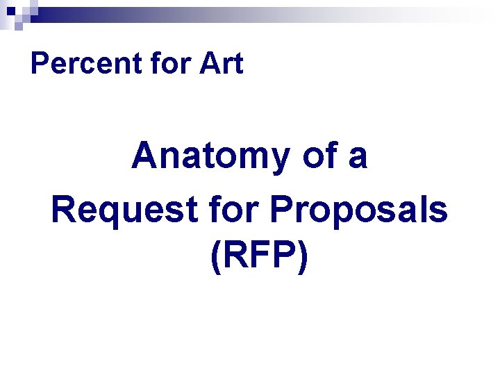 Percent for Art Anatomy of a Request for Proposals (RFP) 