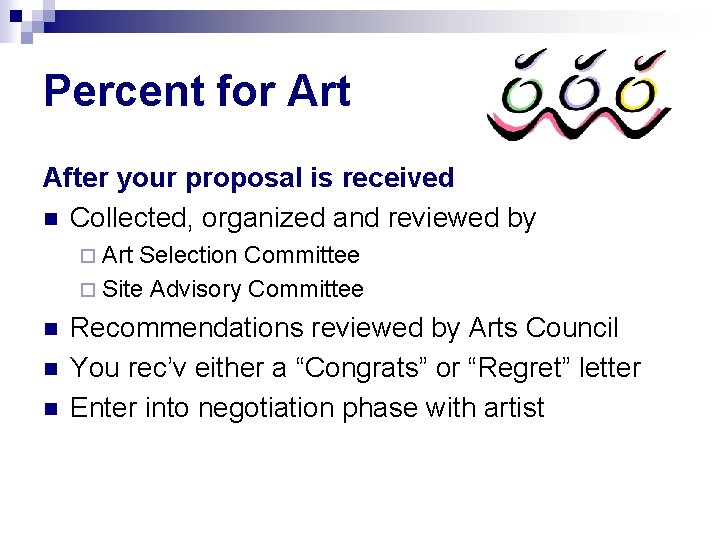Percent for Art After your proposal is received n Collected, organized and reviewed by
