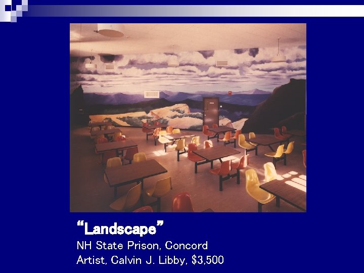 “Landscape” NH State Prison, Concord Artist, Calvin J. Libby, $3, 500 