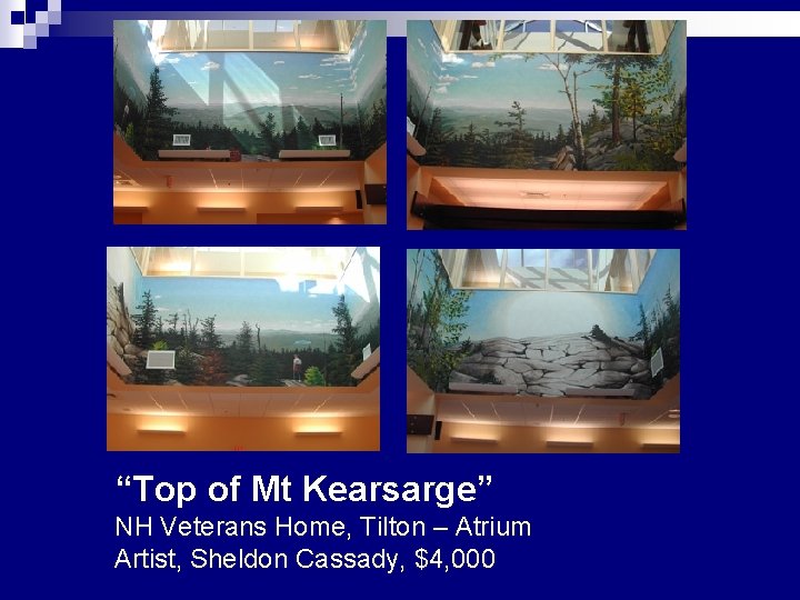 “Top of Mt Kearsarge” NH Veterans Home, Tilton – Atrium Artist, Sheldon Cassady, $4,