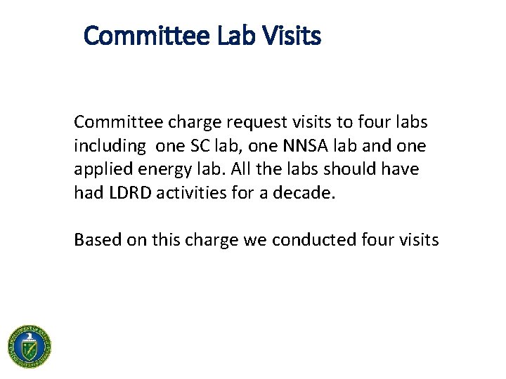 Committee Lab Visits Committee charge request visits to four labs including one SC lab,