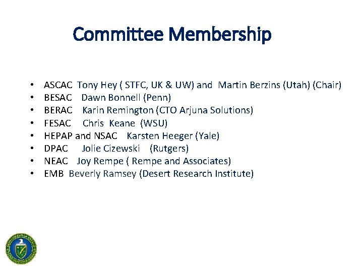 Committee Membership • • ASCAC Tony Hey ( STFC, UK & UW) and Martin