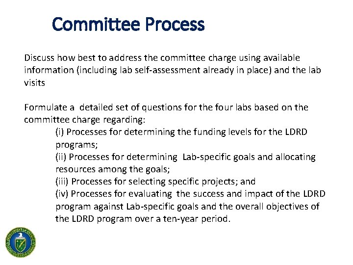 Committee Process Discuss how best to address the committee charge using available information (including