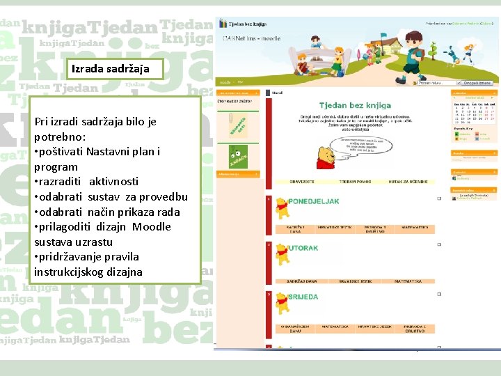 Izrada sadržaja Pri izradi sadržaja bilo je potrebno: • poštivati Nastavni plan i program