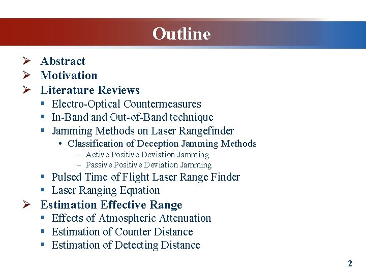 Outline Ø Abstract Ø Motivation Ø Literature Reviews § Electro-Optical Countermeasures § In-Band Out-of-Band