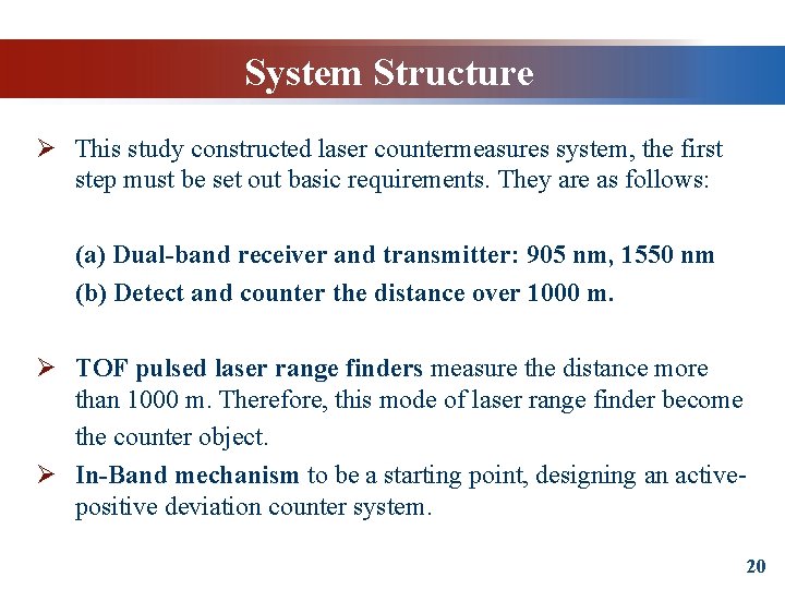 System Structure Ø This study constructed laser countermeasures system, the first step must be
