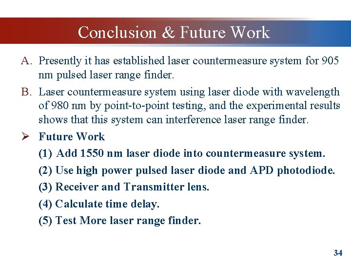 Conclusion & Future Work A. Presently it has established laser countermeasure system for 905