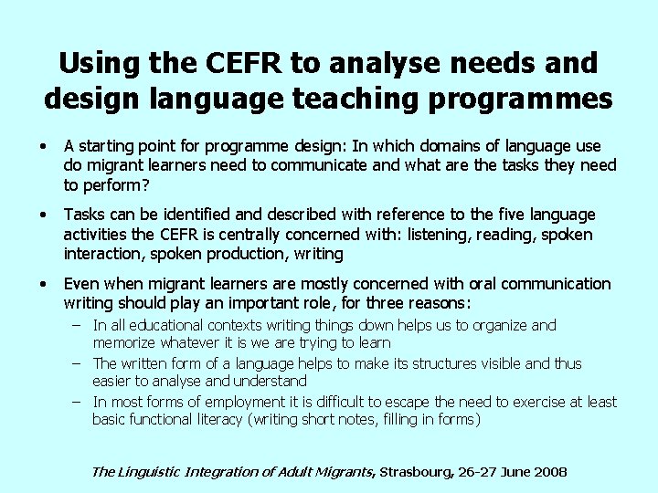 Using the CEFR to analyse needs and design language teaching programmes • A starting