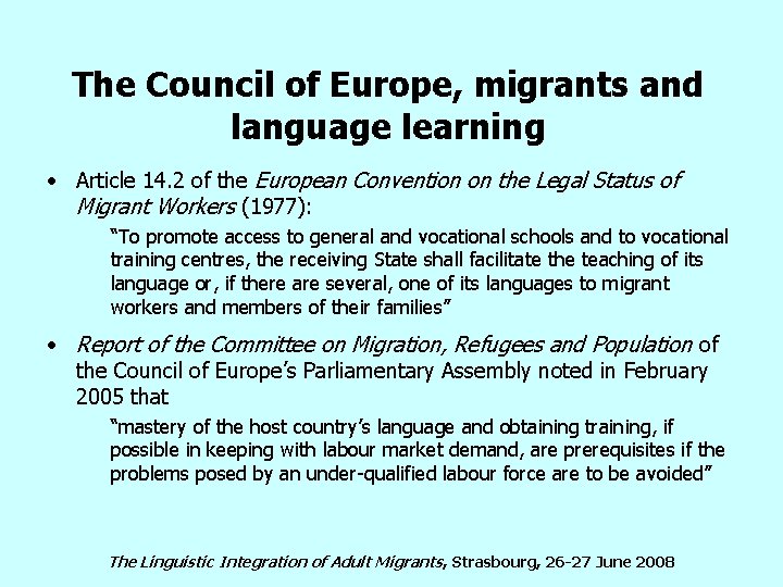 The Council of Europe, migrants and language learning • Article 14. 2 of the