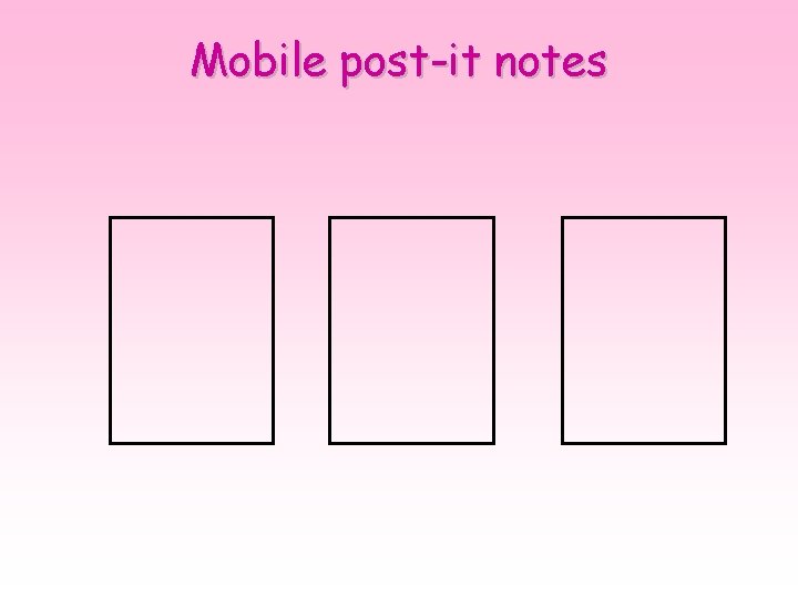 Mobile post-it notes 