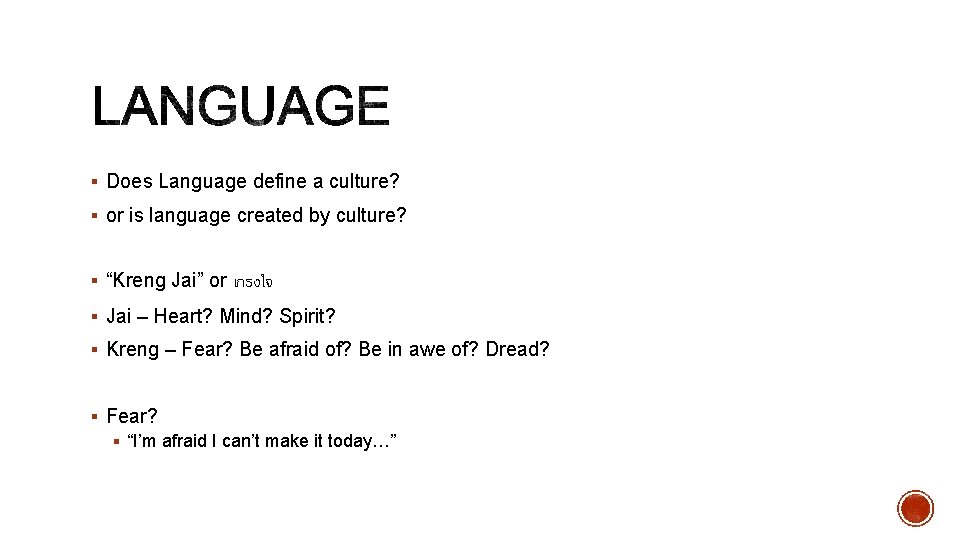 § Does Language define a culture? § or is language created by culture? §