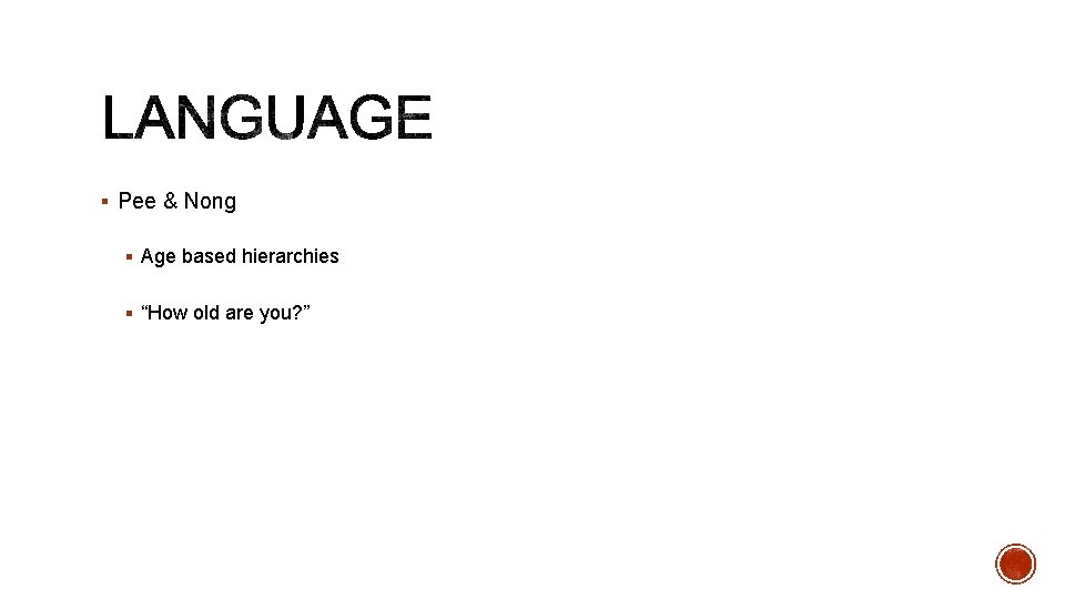 § Pee & Nong § Age based hierarchies § “How old are you? ”