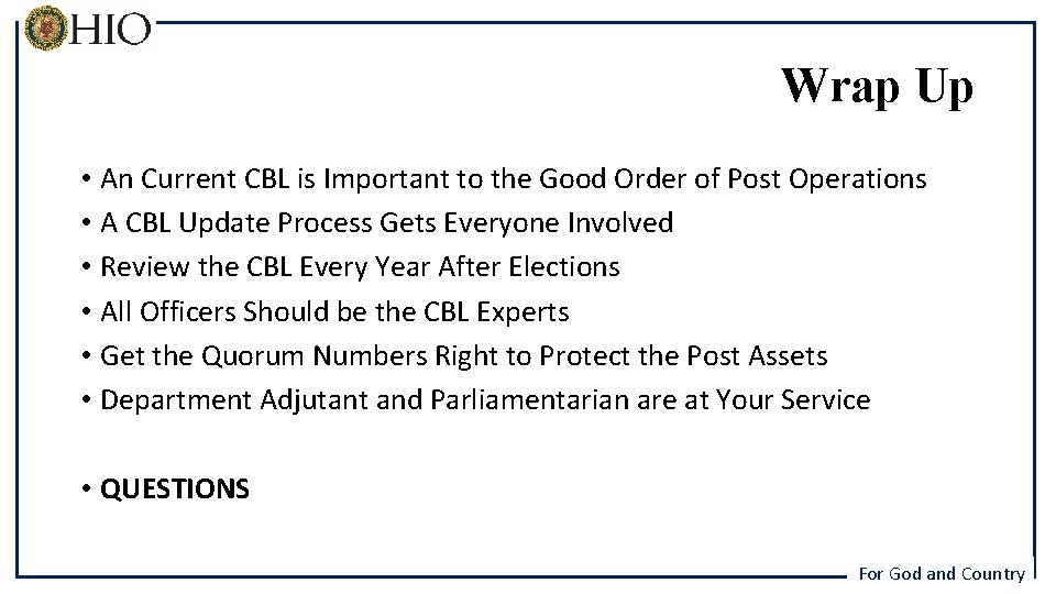 Wrap Up • An Current CBL is Important to the Good Order of Post