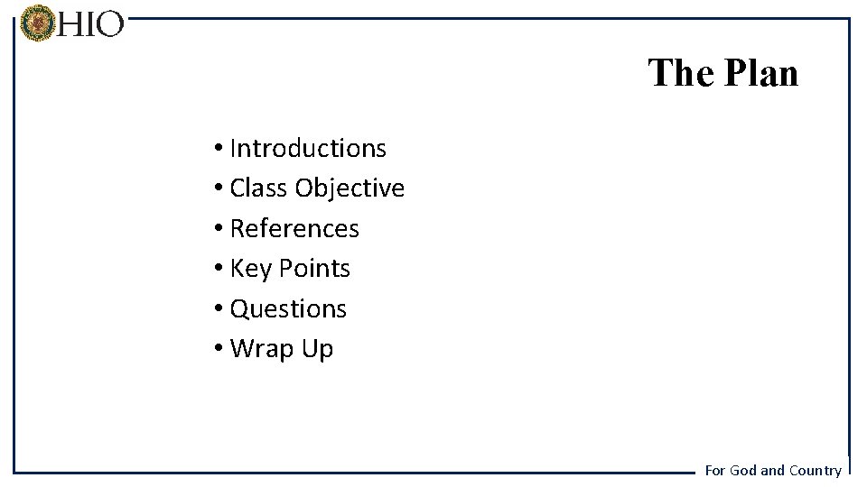 The Plan • Introductions • Class Objective • References • Key Points • Questions