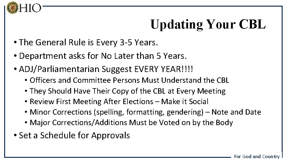 Updating Your CBL • The General Rule is Every 3 -5 Years. • Department