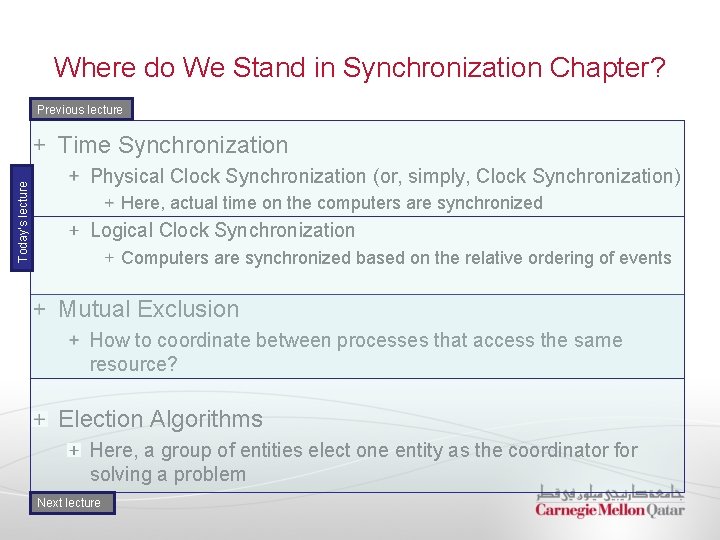 Where do We Stand in Synchronization Chapter? Previous lecture Today’s lecture Time Synchronization Physical