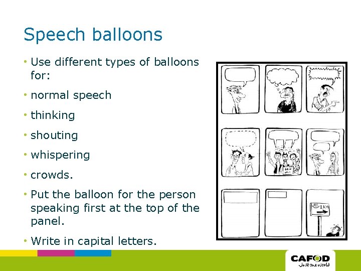 Speech balloons • Use different types of balloons for: • normal speech • thinking
