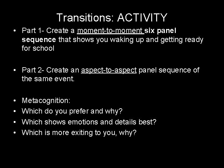 Transitions: ACTIVITY • Part 1 - Create a moment-to-moment six panel sequence that shows