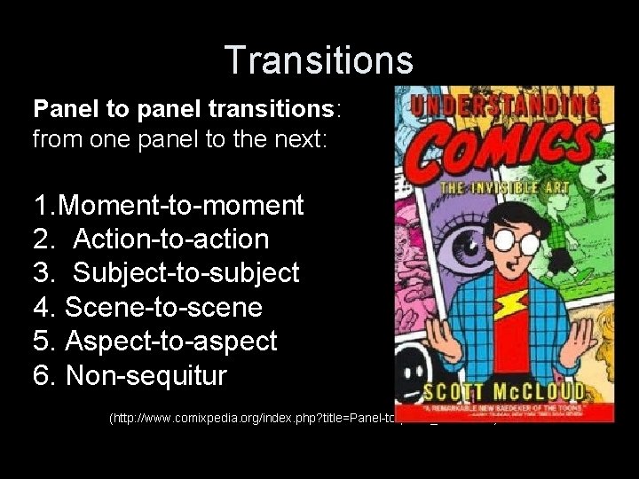 Transitions Panel to panel transitions: from one panel to the next: 1. Moment-to-moment 2.