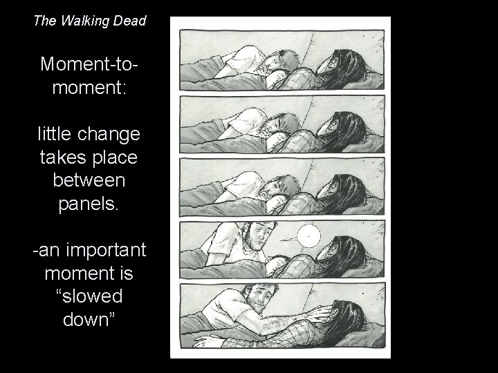 The Walking Dead Moment-tomoment: little change takes place between panels. -an important moment is