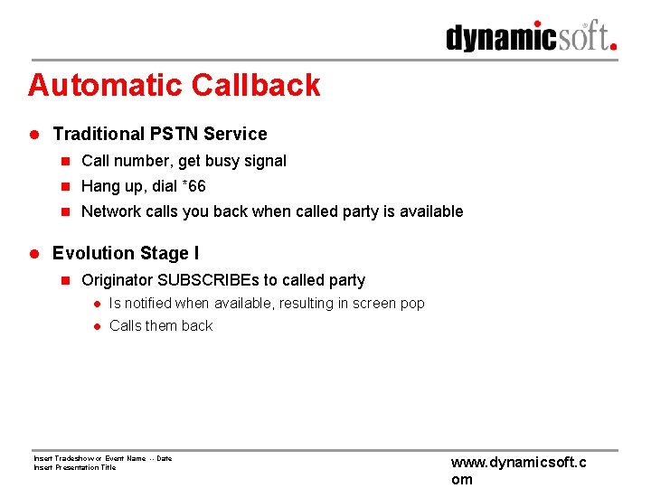 Automatic Callback l Traditional PSTN Service n Call number, get busy signal n Hang