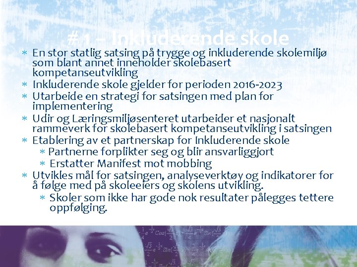 # 1 – Inkluderende skole En stor statlig satsing på trygge og inkluderende skolemiljø