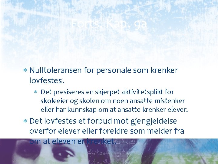 Forts. Kap. 9 a Nulltoleransen for personale som krenker lovfestes. Det presiseres en skjerpet