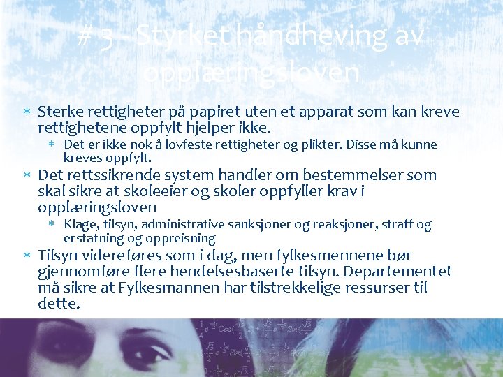 # 3 - Styrket håndheving av opplæringsloven Sterke rettigheter på papiret uten et apparat