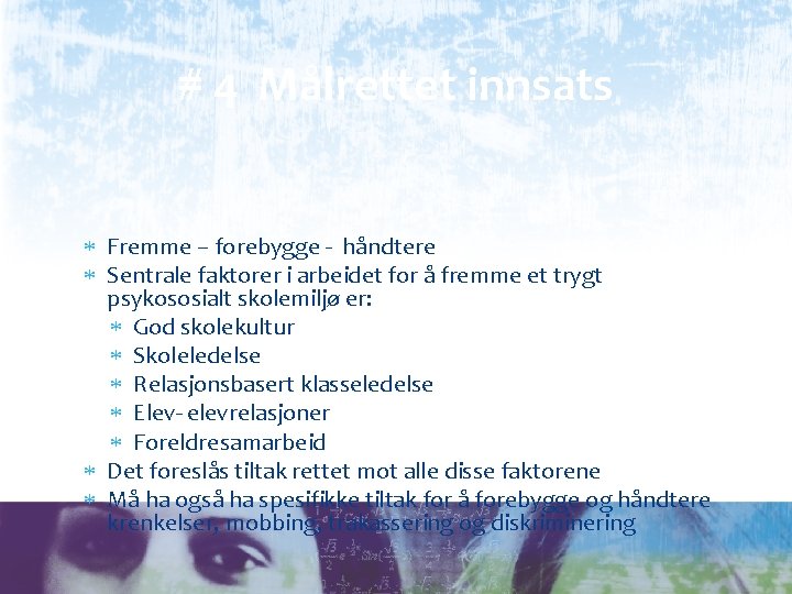 # 4 Målrettet innsats Fremme – forebygge - håndtere Sentrale faktorer i arbeidet for