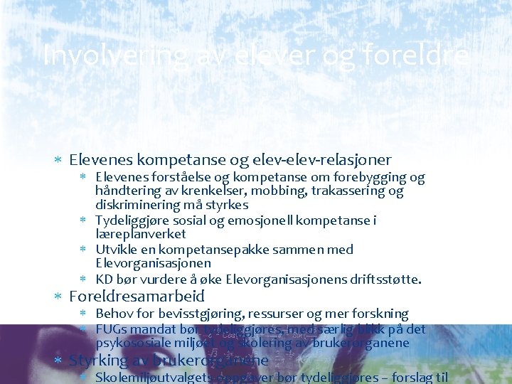 Involvering av elever og foreldre Elevenes kompetanse og elev-relasjoner Elevenes forståelse og kompetanse om