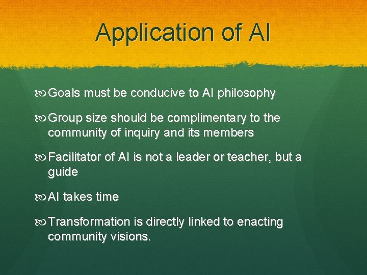 Application of AI Goals must be conducive to AI philosophy Group size should be