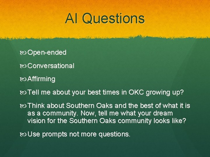 AI Questions Open-ended Conversational Affirming Tell me about your best times in OKC growing
