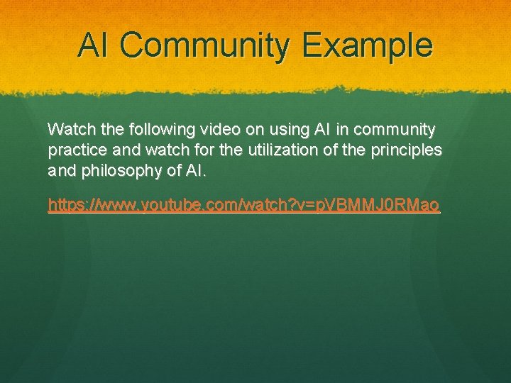 AI Community Example Watch the following video on using AI in community practice and
