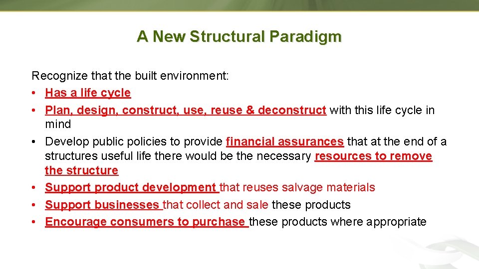 A New Structural Paradigm Recognize that the built environment: • Has a life cycle