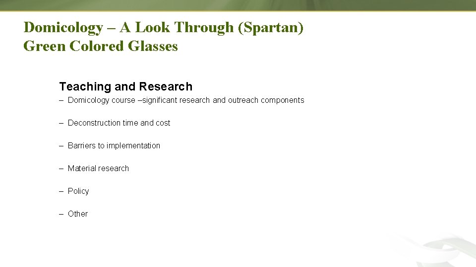 Domicology – A Look Through (Spartan) Green Colored Glasses Teaching and Research – Domicology