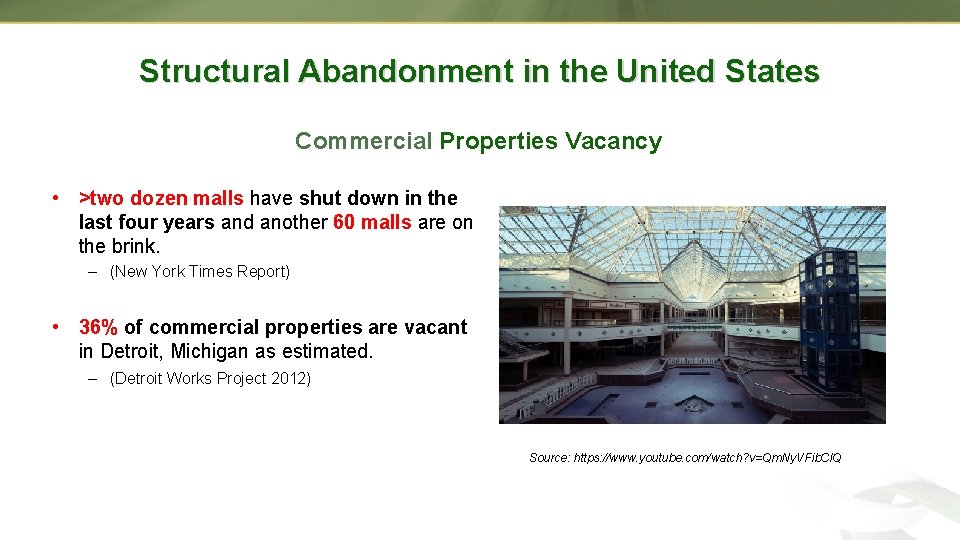 Structural Abandonment in the United States Commercial Properties Vacancy • >two dozen malls have