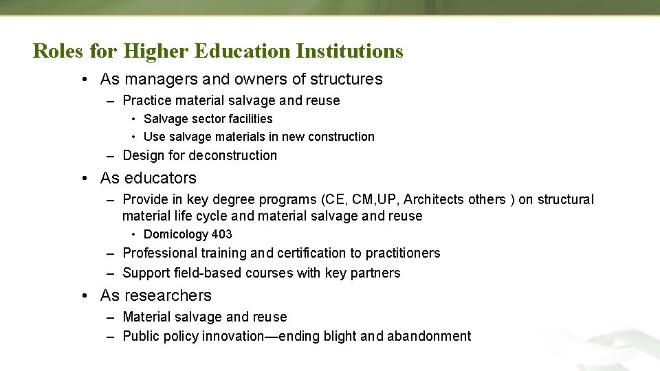 Roles for Higher Education Institutions • As managers and owners of structures – Practice