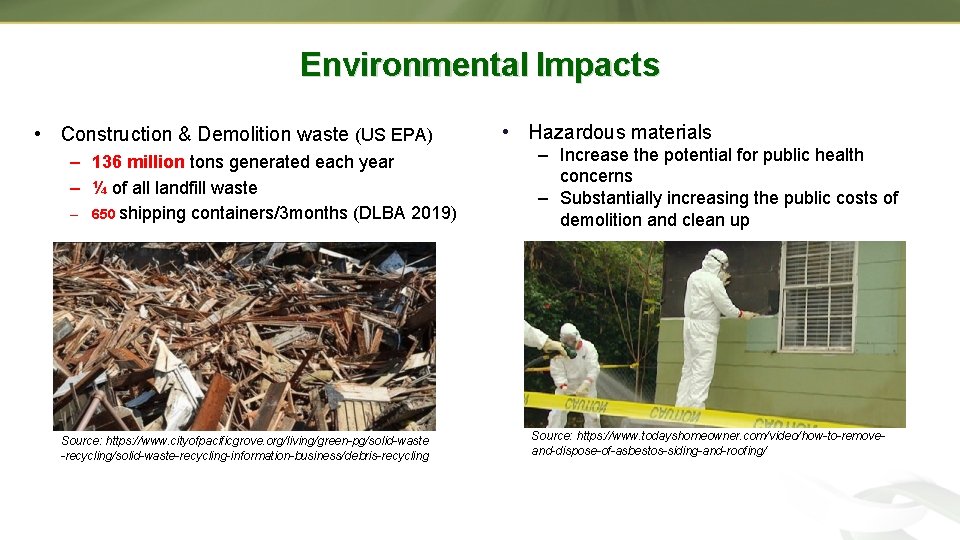 Environmental Impacts • Construction & Demolition waste (US EPA) – 136 million tons generated