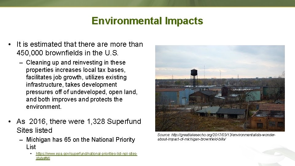 Environmental Impacts • It is estimated that there are more than 450, 000 brownfields