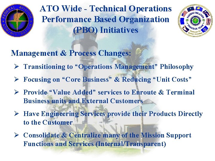 ATO Wide - Technical Operations Performance Based Organization (PBO) Initiatives Management & Process Changes: