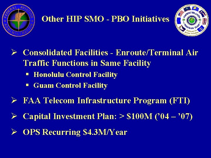 Other HIP SMO - PBO Initiatives Ø Consolidated Facilities - Enroute/Terminal Air Traffic Functions