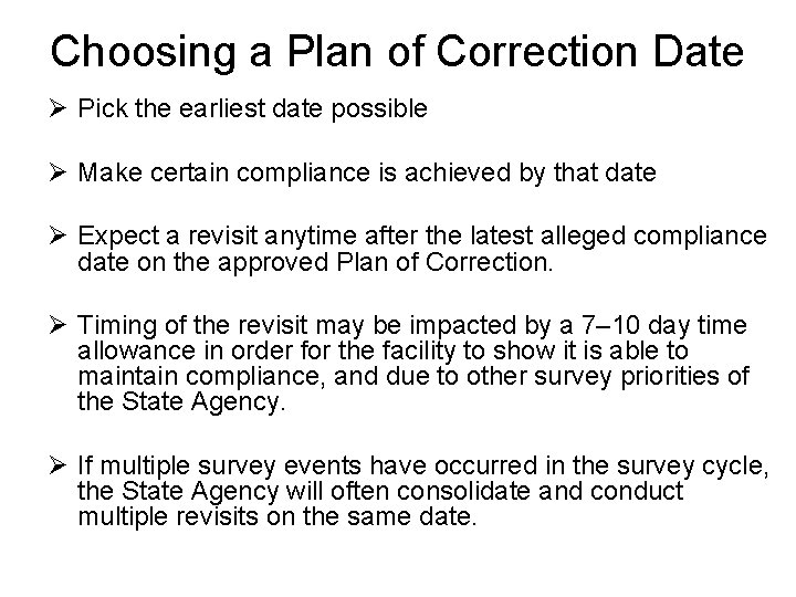 Choosing a Plan of Correction Date Ø Pick the earliest date possible Ø Make